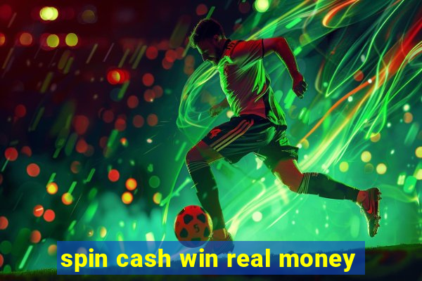 spin cash win real money